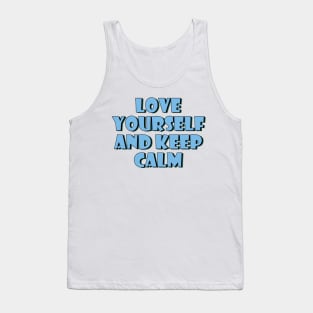 Love yourself and keep calm. Tank Top